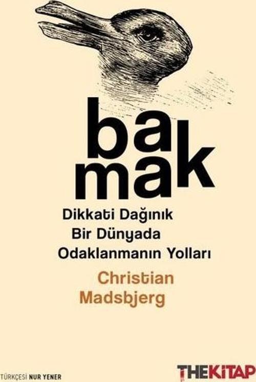 Bakmak: Dikkati Dağınık Bir Dünyada Odaklanmanın Yolları