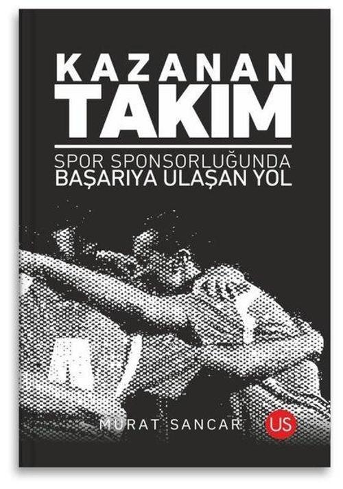 Kazanan Takım - Spor Sponsorluğunda Başarıya Ulaşan Yol