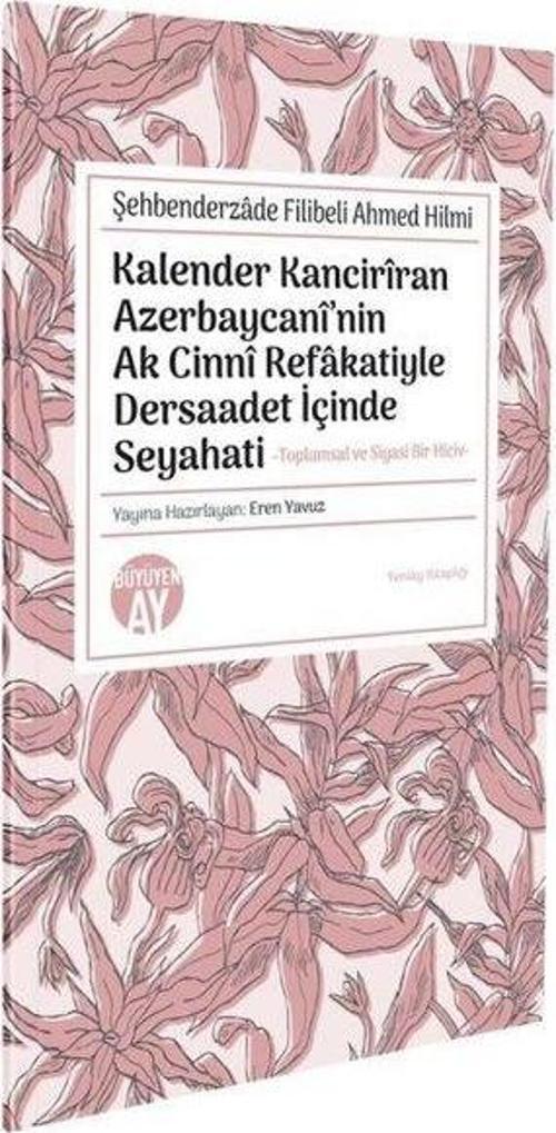 Kalender Kanciriran Azerbaycani'nin Ak Cinni Refakatiyle Dersaadet İçinde Seyahati - Toplumsal ve Si