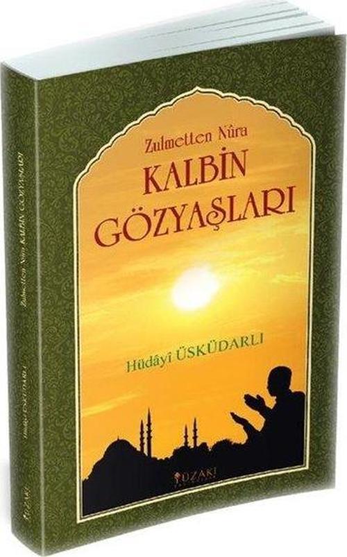 Kalbin Gözyaşları-Zülmetten Nura