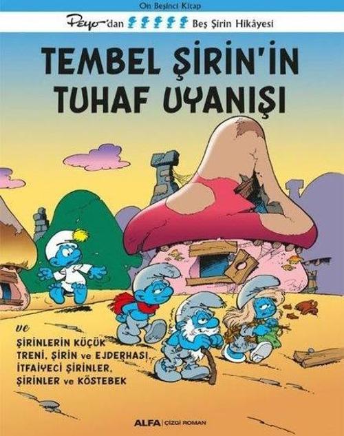 Tembel Şirin'in Tuhaf Uyanışı - Peyo'dan Beş Şirin Hikayesi - On Beşinci Kitap