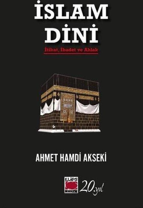 İslam Dini - İtikat, İbadet ve Ahlak