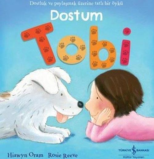 Dostum Tobi - Dostluk ve Paylaşmak Üzerine Tatlı Bir Öykü