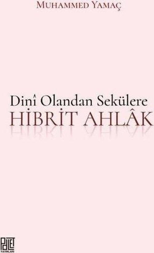 Dini Olandan Sekülere Hibrit Ahlak