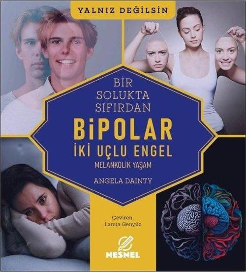 Bir Solukta Sıfırdan Bipolar: Melankolik Yaşam - İki Uçlu Engel