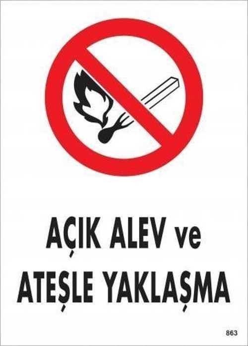 Açık Alev Ve Ateşle Yaklaşma Uyarı Levhası 25x35 KOD:863