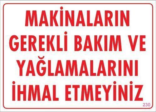 Makineların Gerekli Bakım ve Yağlama Uyarı Levhası 25x35 KOD: 230