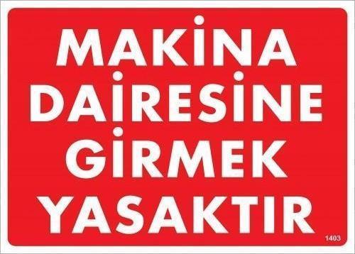 Makine Dairesine Girmek Yasaktır Uyarı Levhası 25x35 KOD:1403