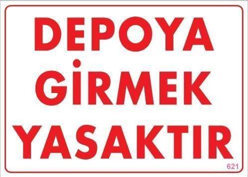 Depoya Girmek Yasaktır Uyarı Levhası 25x35 KOD:621