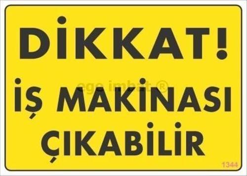 Dikkat İş Makinesı Çıkabilir Sarı Uyarı Levhası 25x35 KOD:1344