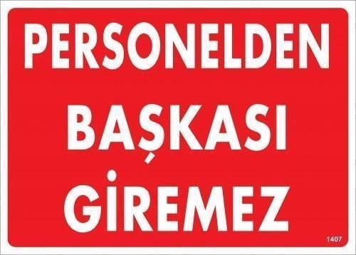 Personelden Başkası Giremez Uyarı Levhası 25x35 KOD:1407