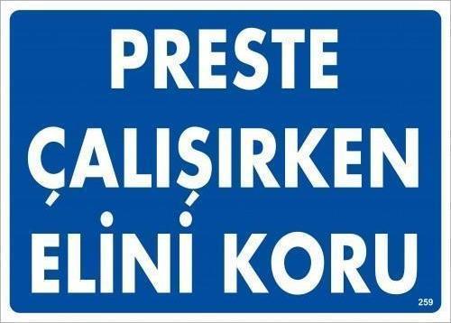 Preste Çalışırken Elini Koru Uyarı Levhası 25x35 KOD:259