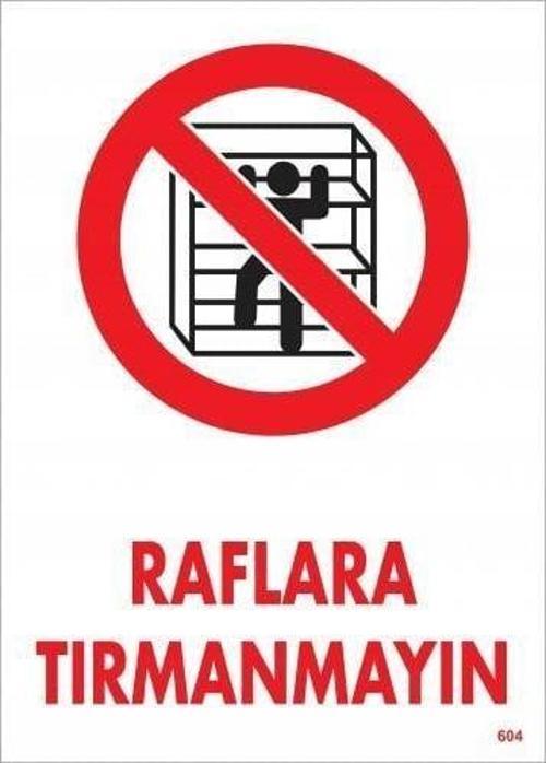 Raflara Tırmanmayın Uyarı Levhası 25x35 KOD:604