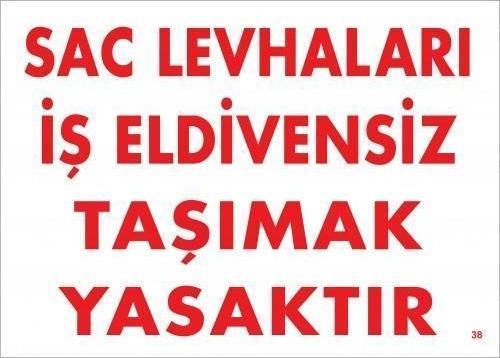 Sac Levhaları İş Eldivensiz Taşımak Yasaktır Levhası 25x35 KOD:38