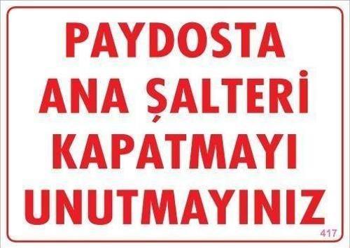 Şalteri Kapat Uyarı Levhası 25x35 KOD:417