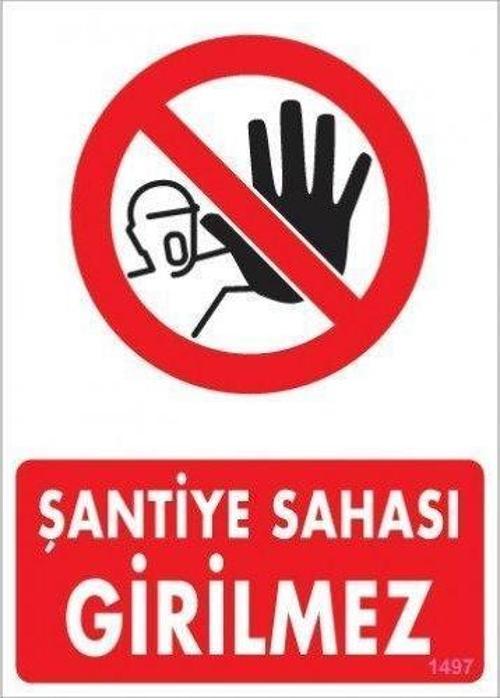 Şantiye Sahasına Girilmez Uyarı Levhası 25x35 KOD:1497