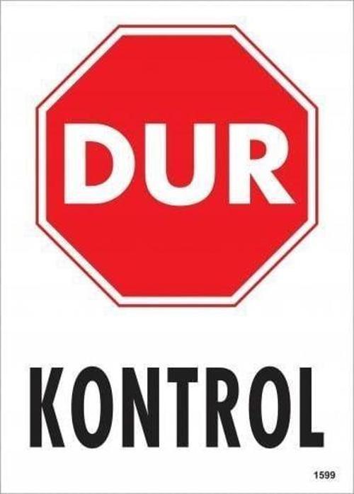 Dur Kontrol Siyah Kırmızı Uyarı Levhası 25x35 KOD:1599