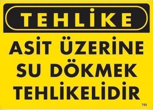 Tehlike Asit Üzerine Su Dökmek Tehlikelidir Uyarı Levhası 25x35 KOD:755