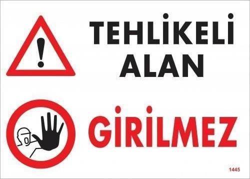 Tehlikeli Alan Girilmez Uyarı Levhası 25x35 KOD:1445