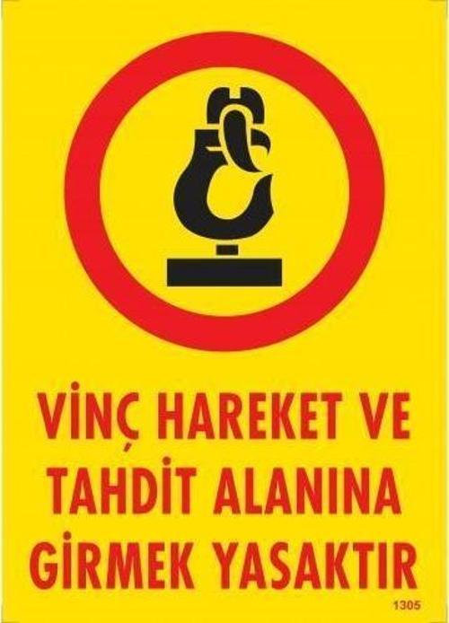 Vinç Hareket Ve Tahdit Alanına Girmek Yasaktır Levhası 25x35 KOD:1305