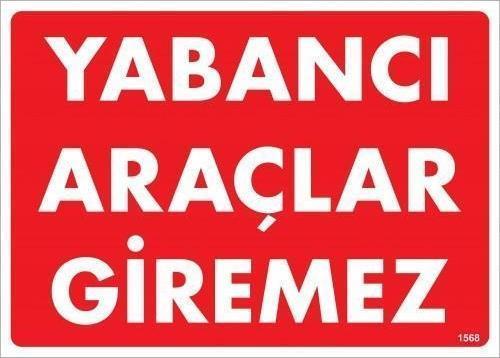 Yabancı Araçlar Giremez Uyarı Levhası 25x35 KOD:1568