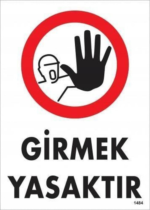 Girmek Yasaktır Uyarı Levhası 25x35 KOD:1484