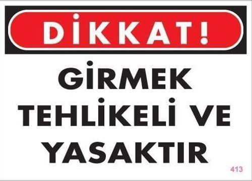 Girmek Yasaktır Uyarı Levhası 25x35 KOD:413