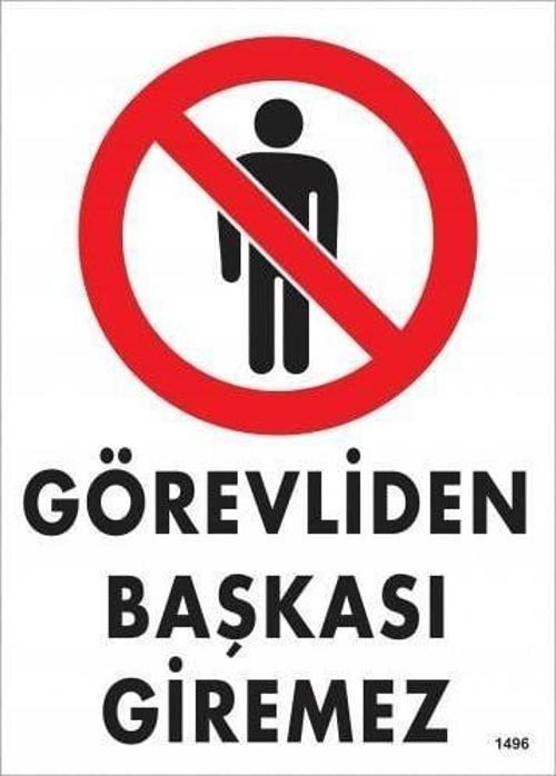 Görevliden Başkası Giremez Uyarı Levhası 25x35 KOD:1496