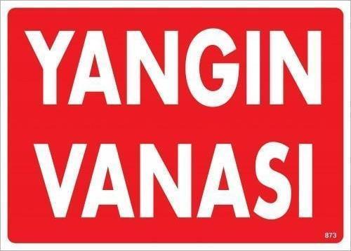 Yangın Vanası Uyarı Levhası 25x35 KOD:873