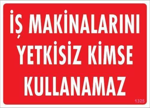 İş Makineları Uyarı Levhası 25x35 KOD:1325