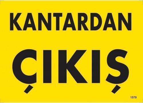 Kantardan Çıkış Uyarı Levhası 25x35 KOD:1579