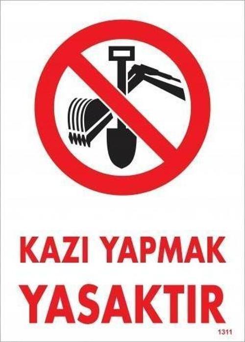 Kazı Yapmak Yasaktır Uyarı Levhası 25x35 KOD:1311