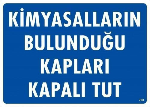 Kimyasalların Bulunduğu Kapları Kapalı Tut Uyarı Levhası 25x35 KOD:768