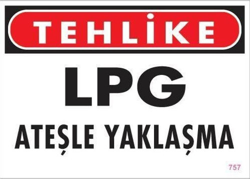 LPG Ateşle Yaklaşma Uyarı Levhası 25x35 KOD:757