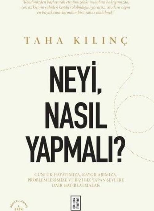 NeyiNasıl Yapmalı? Günlük Hayatımıza Kaygılarımıza Problemlerimize ve Bizi Biz Yapan Şeylere Dair