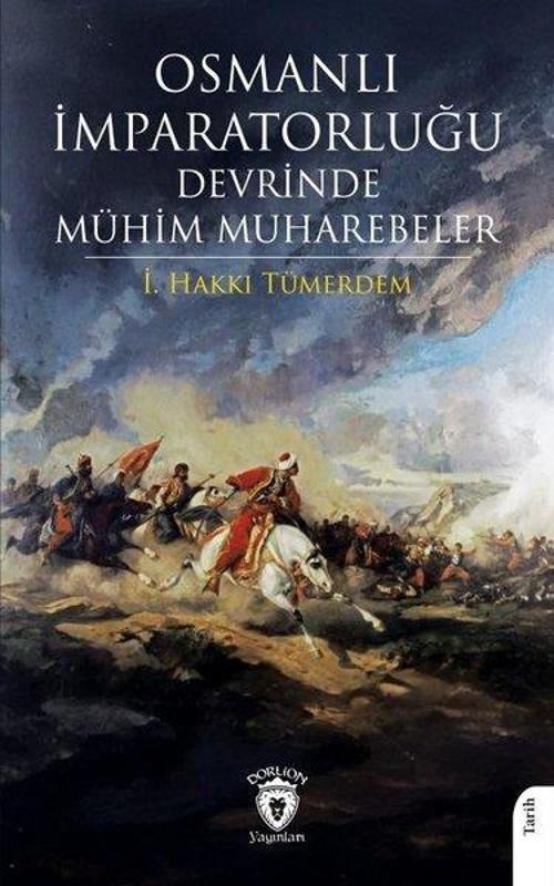 Osmanlı İmparatorluğu Devrinde Mühim Muharebeler