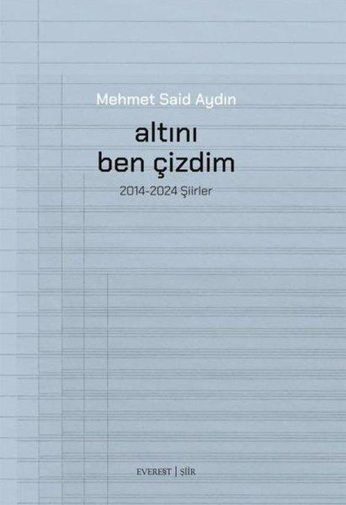 Altını Ben Çizdim - 2014 - 2025 Şiirler
