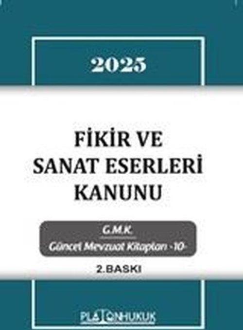 2025 Fikir ve Sanat Eserleri Kanunu - GMK Güncel Mevzuat Kitapları 10