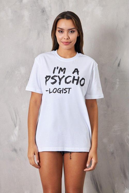 I'M A Psycho Logıst Yazılı Beyaz Kadın T-Shirt