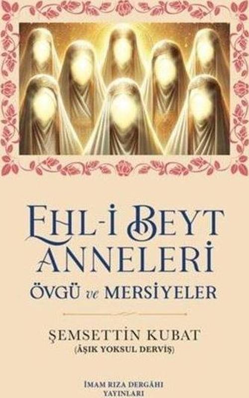 Ehl-i Beyt Anneleri - Övgü ve Mersiyeler