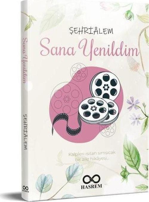 Sana Yenildim - Kalpleri Isıtan Sımsıcak Bir Aile Hikayesi