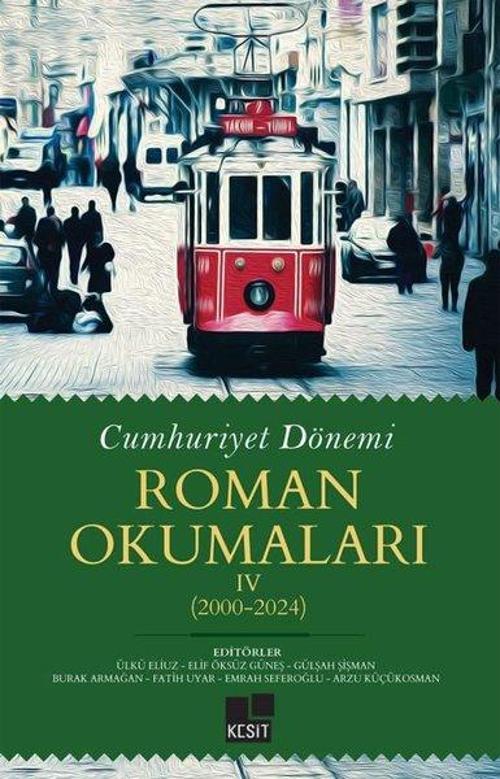 Cumhuriyet Dönemi Roman Okumaları 4: 2000 - 2024