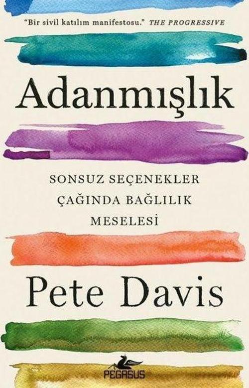 Adanmışlık - Sonsuz Seçenekler Çağında Bağlılık Meselesi