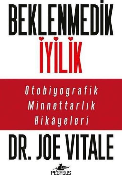 Beklenmedik İyilik - Otobiyografik Minnettarlık Hikayeleri