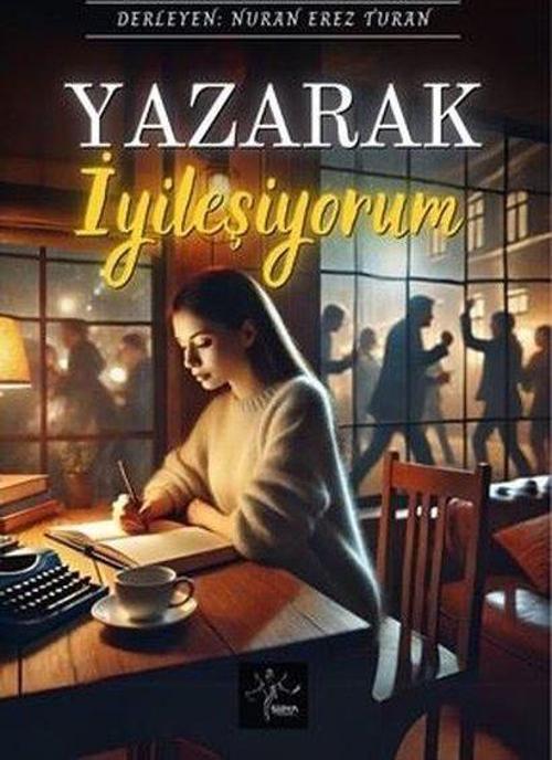 Yazarak İyileşiyorum