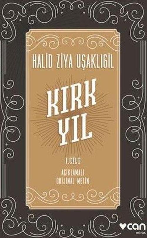 Kırk Yıl 1. Cilt - Açıklamalı Orijinal Metin