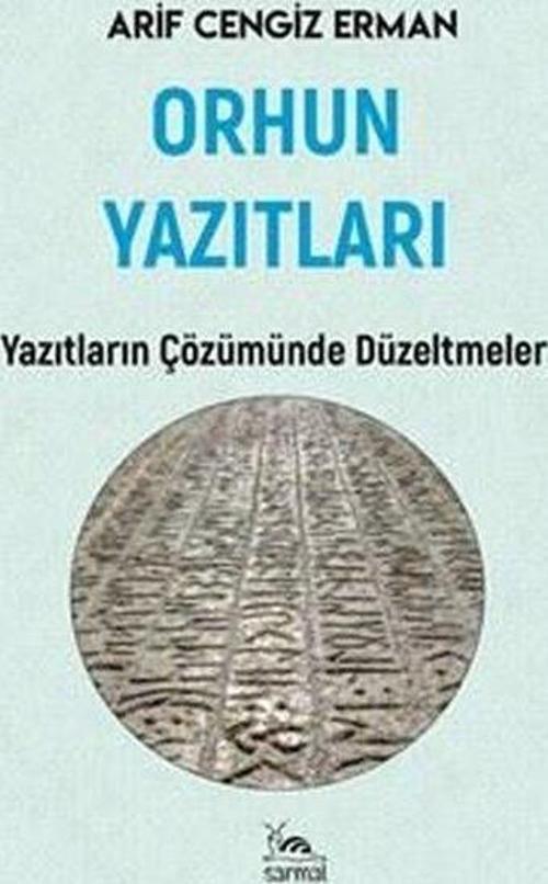 Orhun Yazıtları-Yazıtların Çözümünde Düzeltmeler