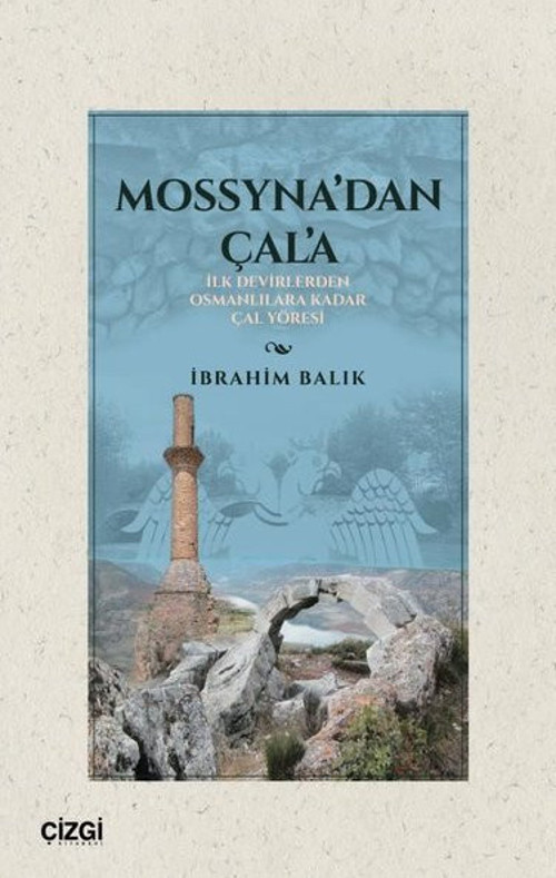 Mossyna'dan Çala - İlk Devirlerden Osmanlılara Kadar Çal Yöresi