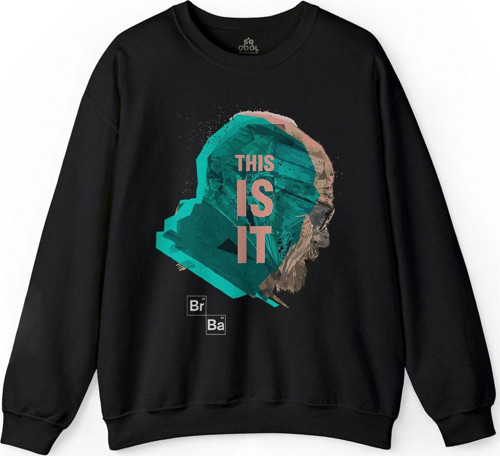 Breaking Bad Br Ba This Is It Heisenberg Baskılı Sweatshirt