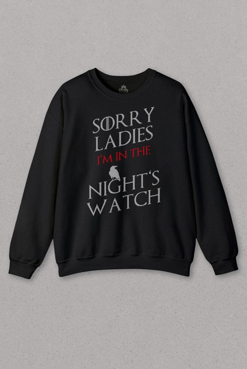 Unisex Siyah Sweatshirt Dizi Game of Thrones Sorry Ladies Im In The Nights Baskılı Sweat PSW01S-1614
